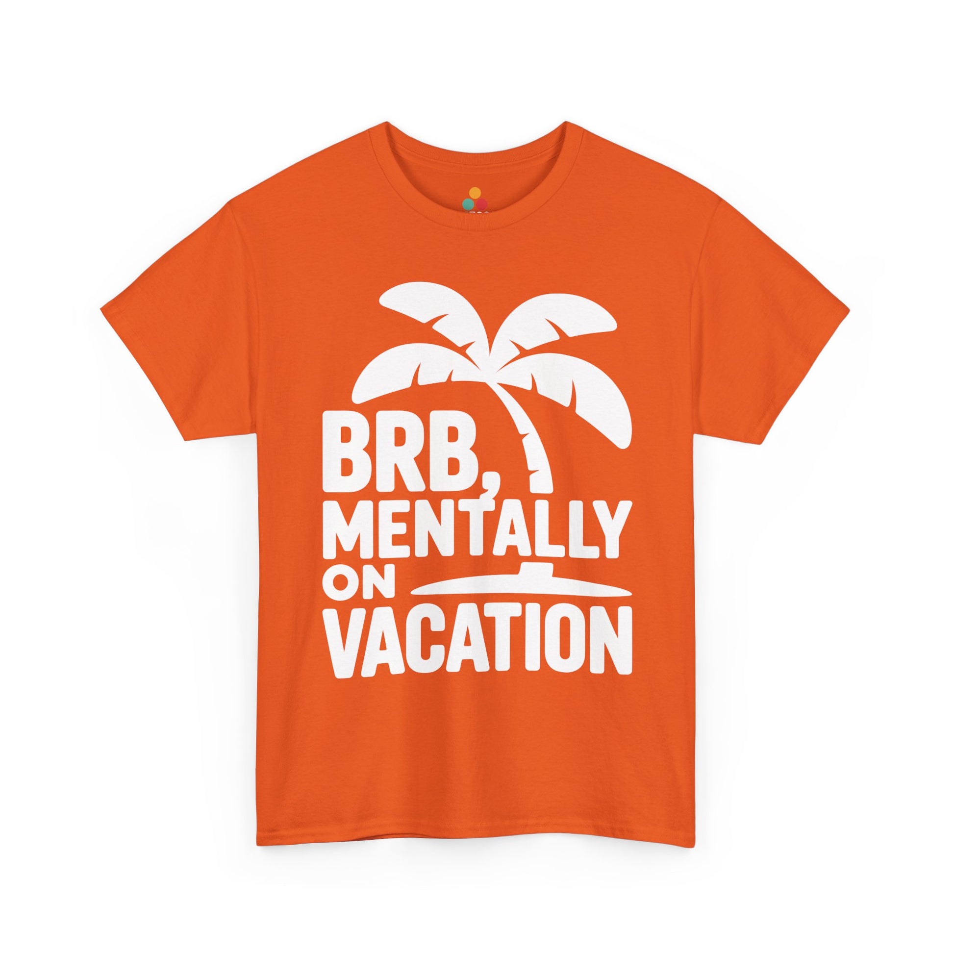 Orange t-shirt with palm tree design and text 'BRB, Mentally on Vacation' on a white background | TEEZOCA