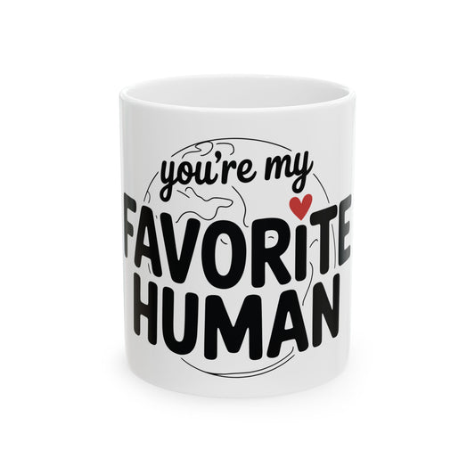 TEEZOCA mug featuring the You’re My Favorite Human design with heart detail