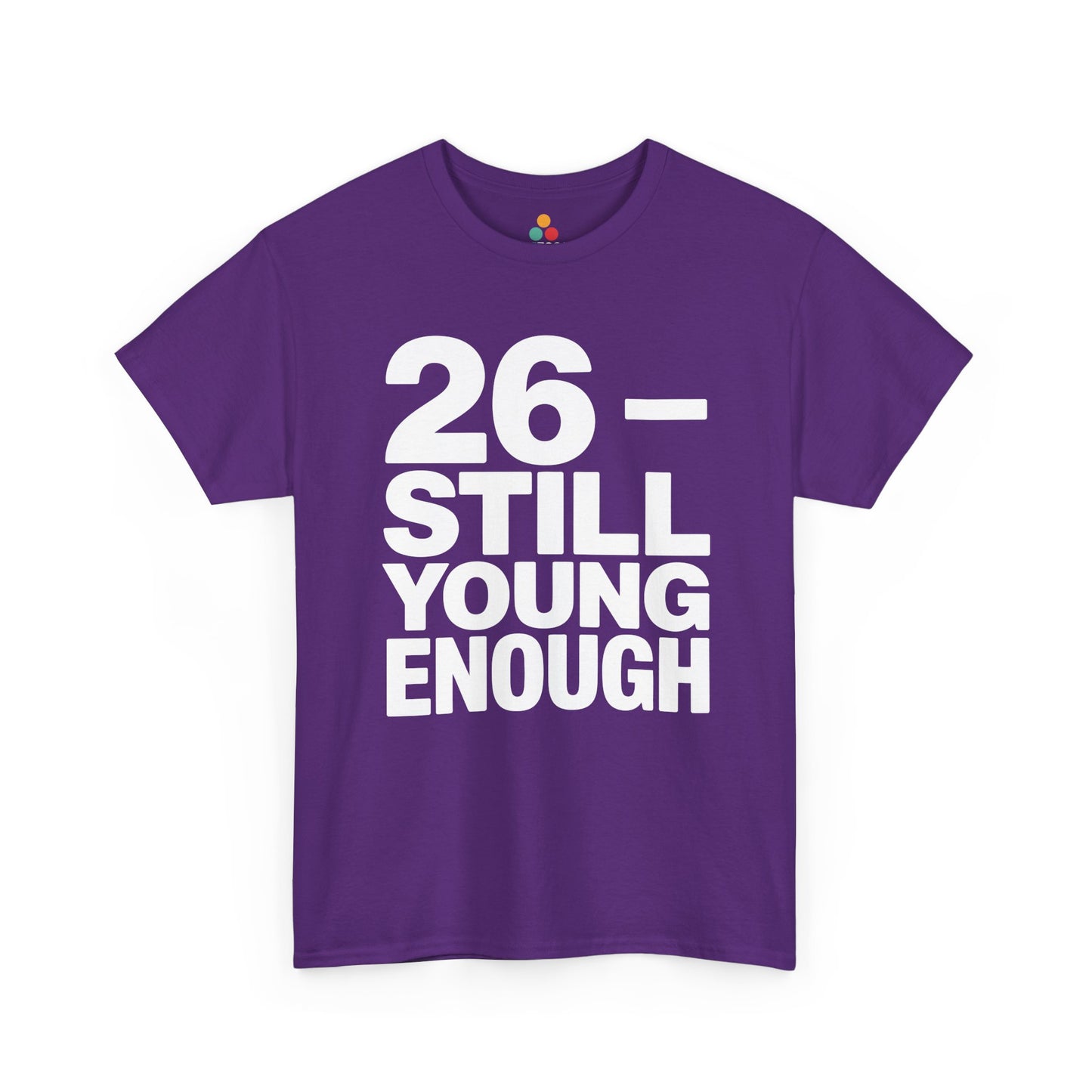 Purple t-shirt with '26 - STILL YOUNG ENOUGH' text on a white background