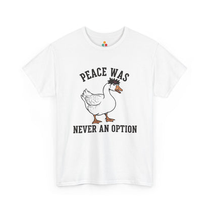 Angry Goose T‑Shirt – “Peace Was Never An Option” Funny Chaotic Goose Meme Tee | TEEZOCA 