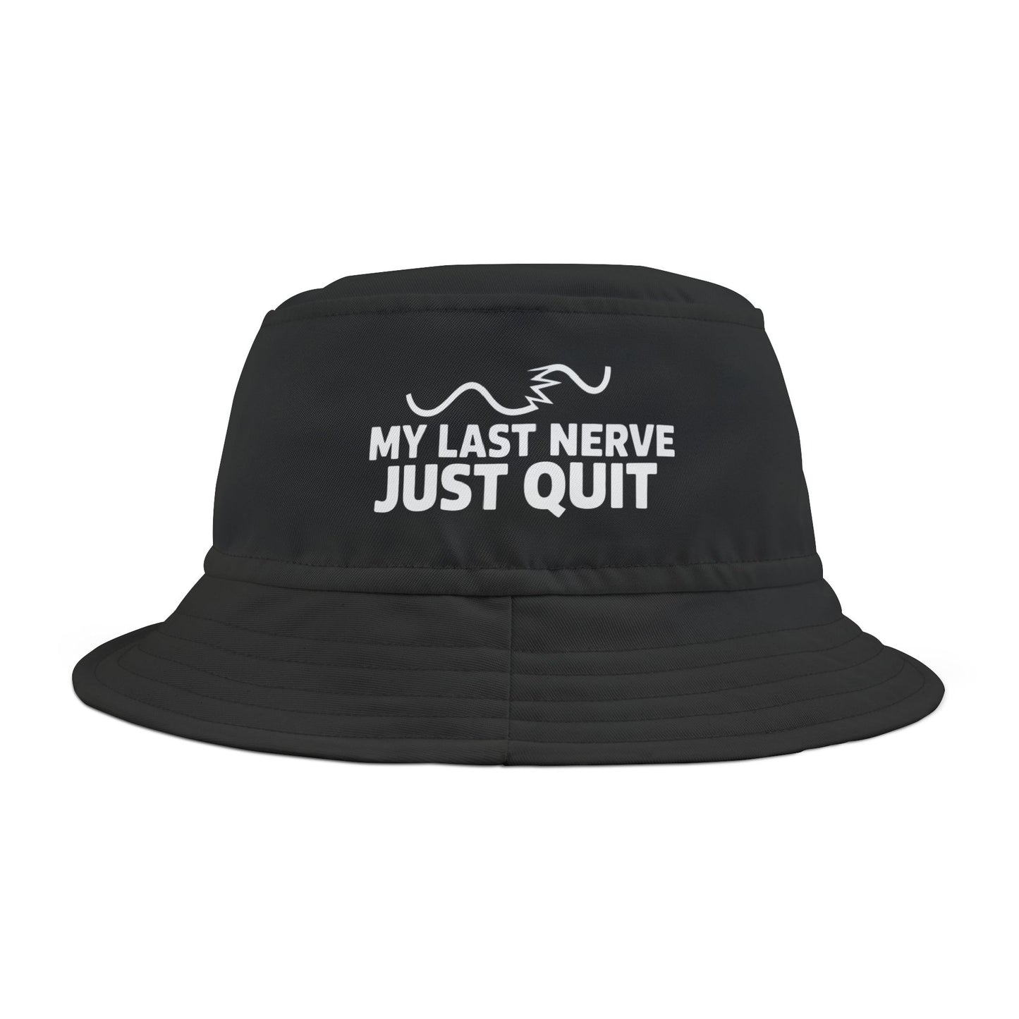 Funny black bucket hat with white text 'My last nerve just quit' on a white background. TEEZOCA