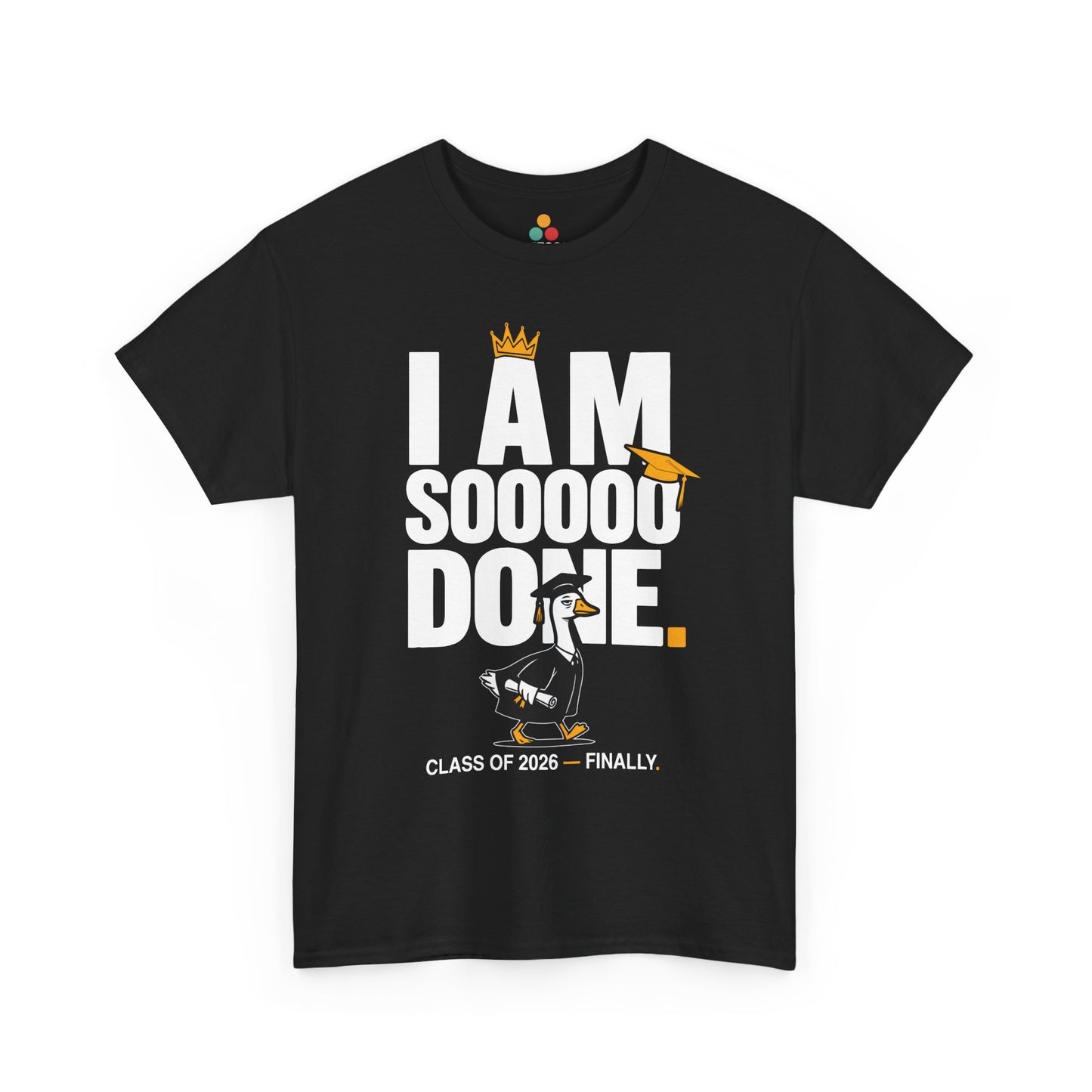 Funny Silly Goose Graduation T-Shirt I Am So Done Class of 2026 Shirt Gift Graduate | TEEZOCA 