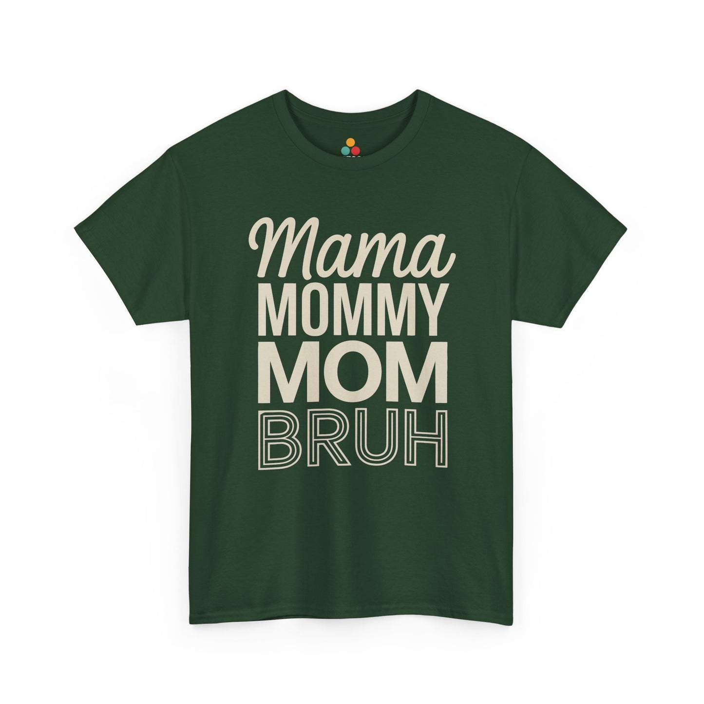TEEZOCA green "Mama Mommy Mom Bruh" mom humor graphic tee displayed flat.
