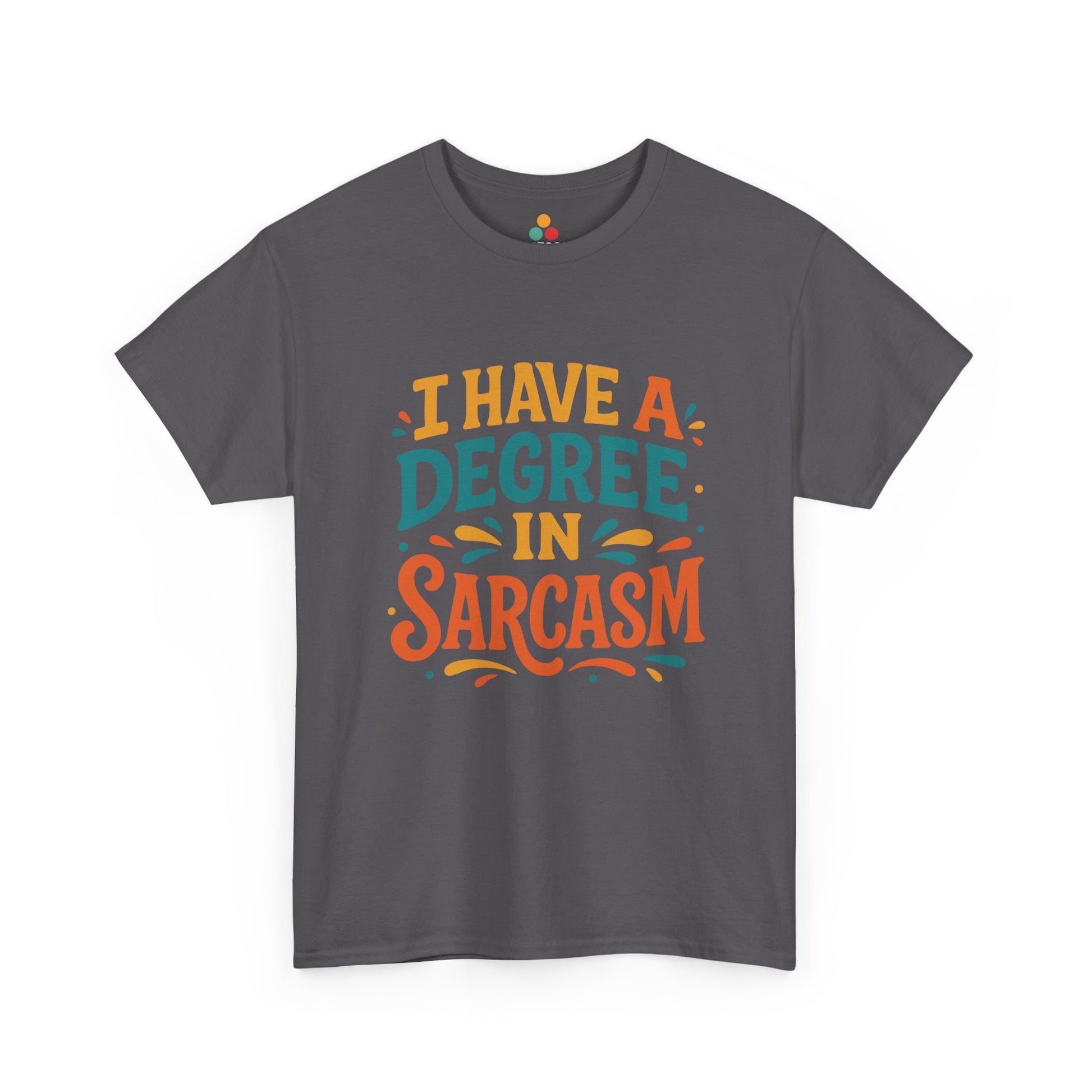 “Teezoca charcoal gray I Have a Degree in Sarcasm shirt, bright sarcastic quote graphic, casual humor tee, front.”

