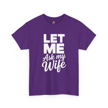 Purple t‑shirt with white “Let Me Ask My Wife” design, flat front view.