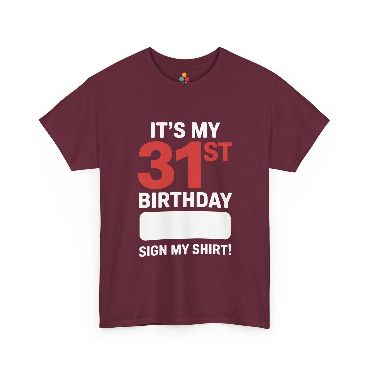 It’s My 31st Birthday Sign My Shirt – Funny Signature Party T‑Shirt TEEZOCA
