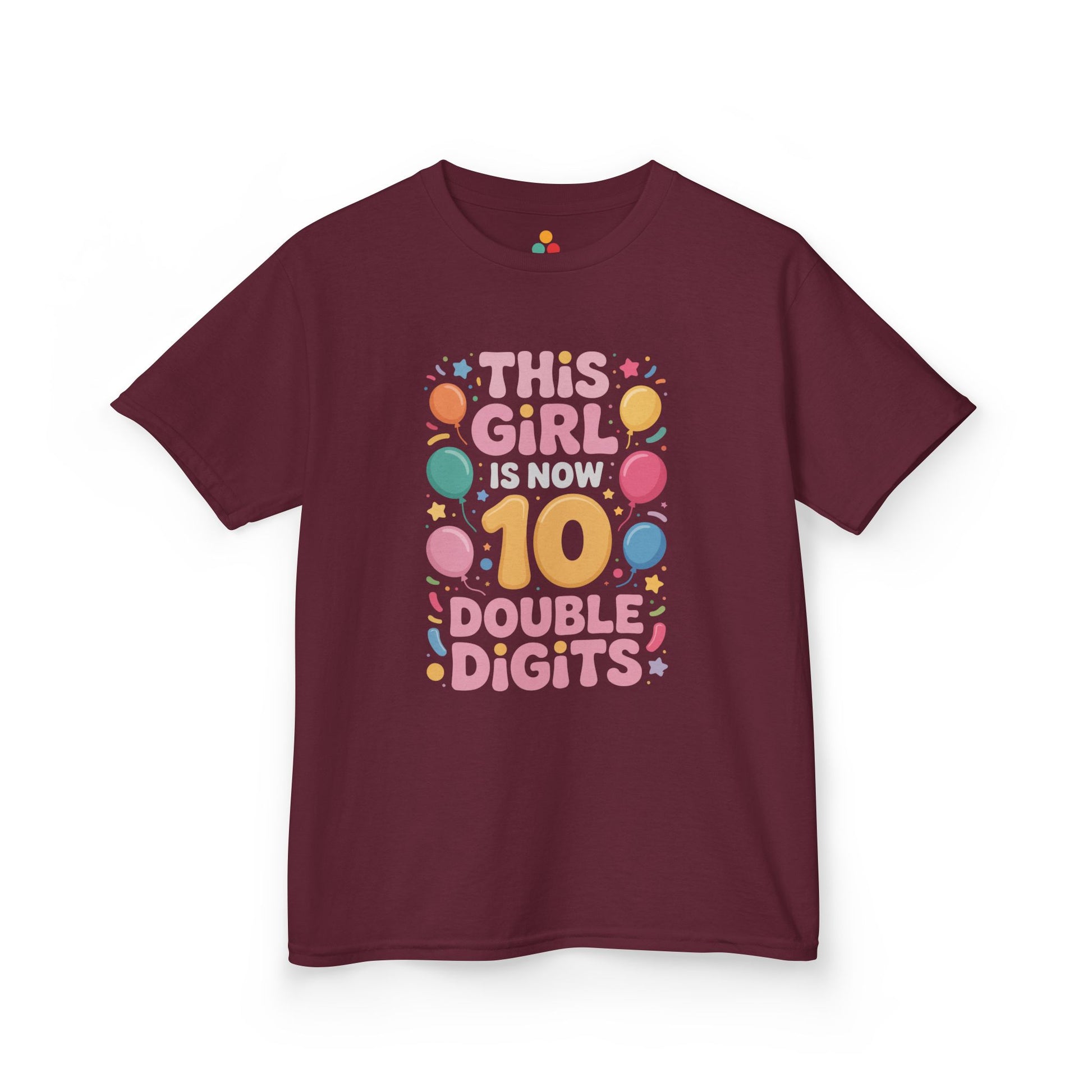 “Maroon ‘This Girl Is Now 10 Double Digits’ t‑shirt with bright yellow 10 and pastel balloons, girls birthday top, flat display.”

