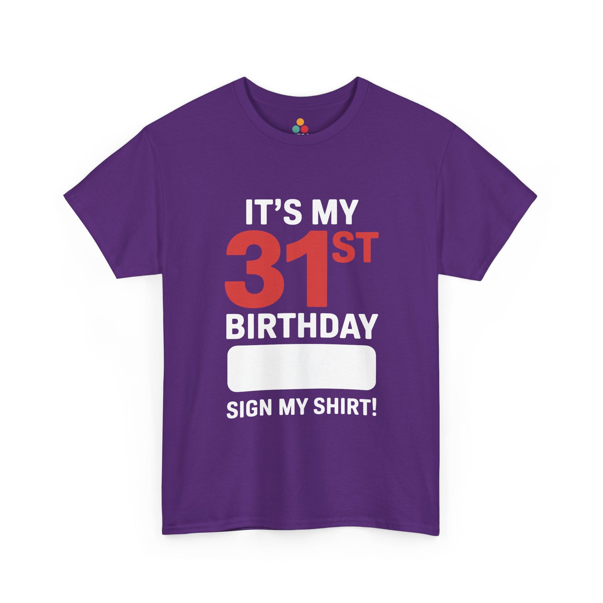 It’s My 31st Birthday Sign My Shirt – Funny Signature Party T‑Shirt TEEZOCA