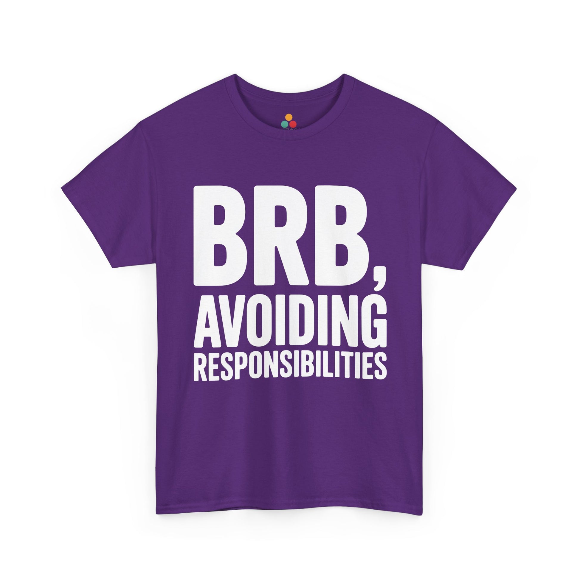 Purple t-shirt with white text 'BRB, Avoiding Responsibilities' on a white background | TEEZOCA