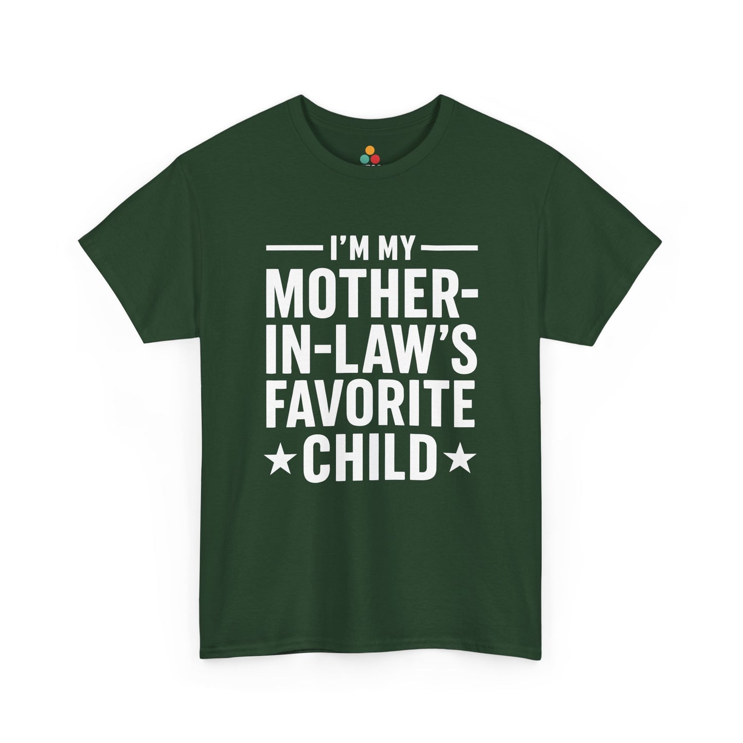 forest  green unisex t‑shirt with large white “I’m My Mother‑In‑Law’s Favorite Child” text and stars, flat front view.