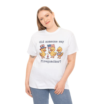 Did Someone Say Firequacker T-Shirt – Funny Patriotic Duck 4th of July 2026 USA 250th Anniversary Tee | TEEZOCA 