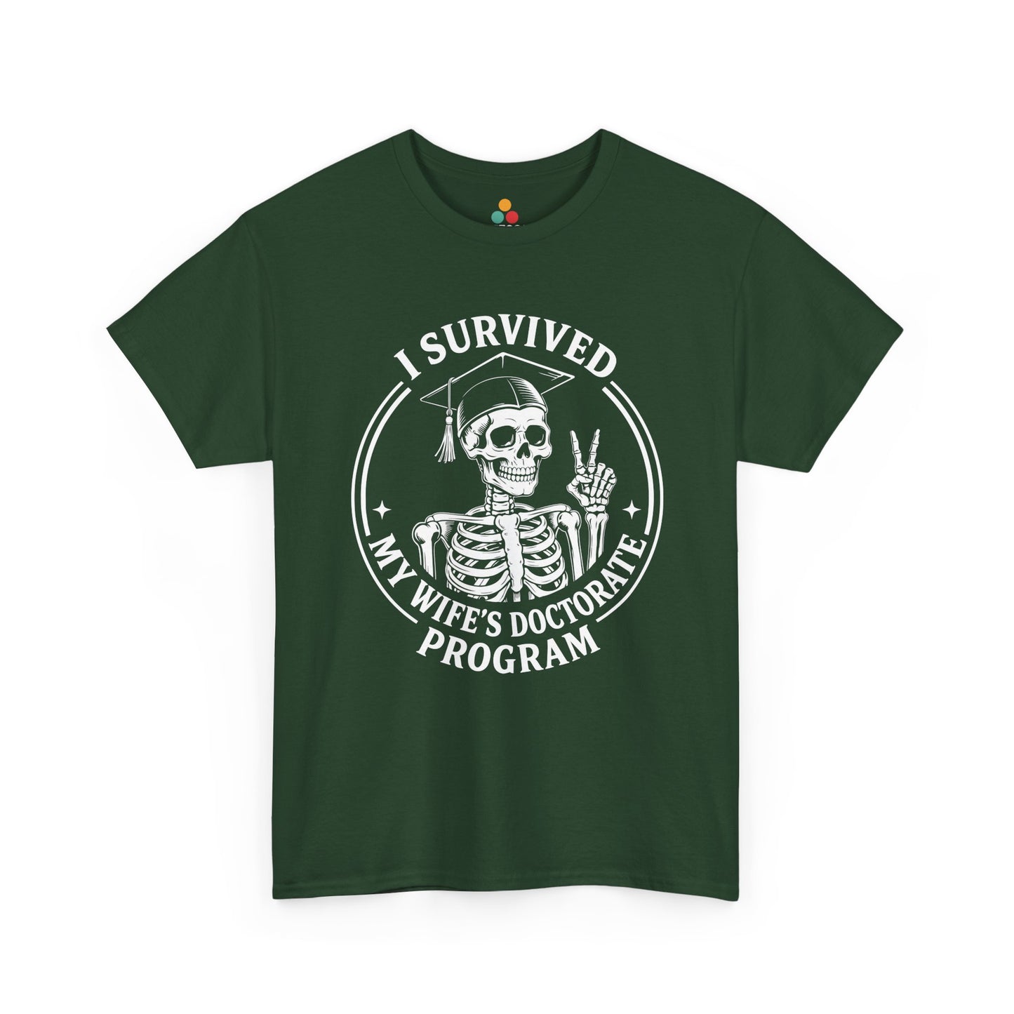 Green TEEZOCA t‑shirt featuring the “I Survived My Wife’s Doctorate Program” skeleton design.