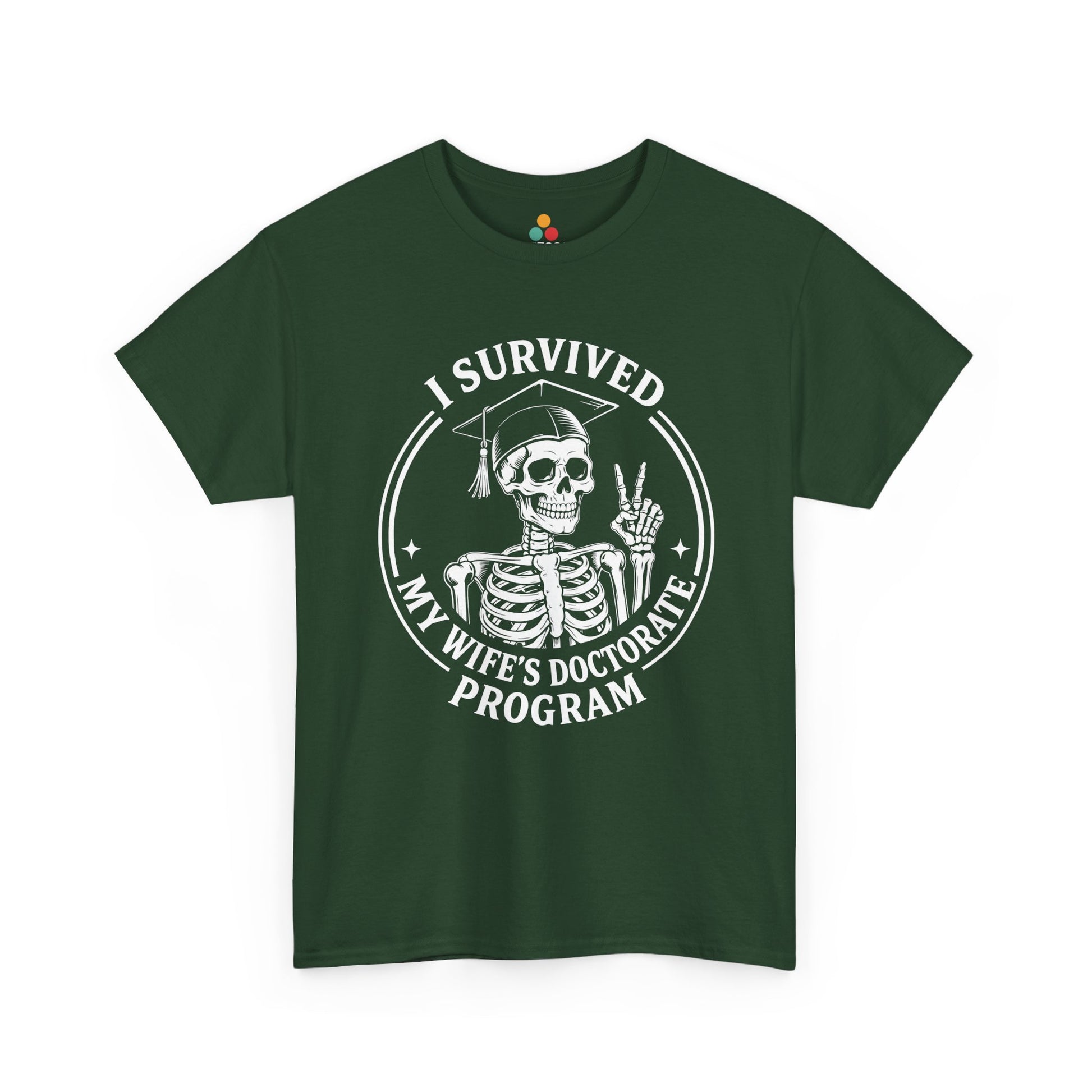 Green TEEZOCA t‑shirt featuring the “I Survived My Wife’s Doctorate Program” skeleton design.