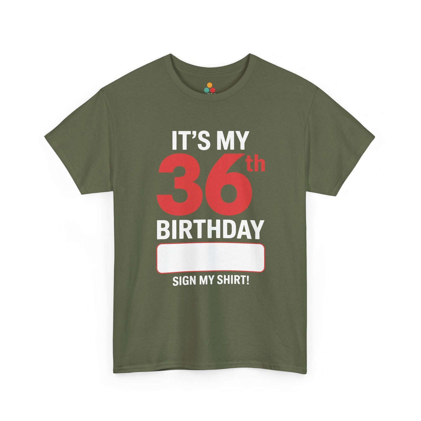 It’s my 36th birthday sign my shirt design with big red 36 and blank signature area on Green Tee shirt.​

T‑Shirt TEEZOCA