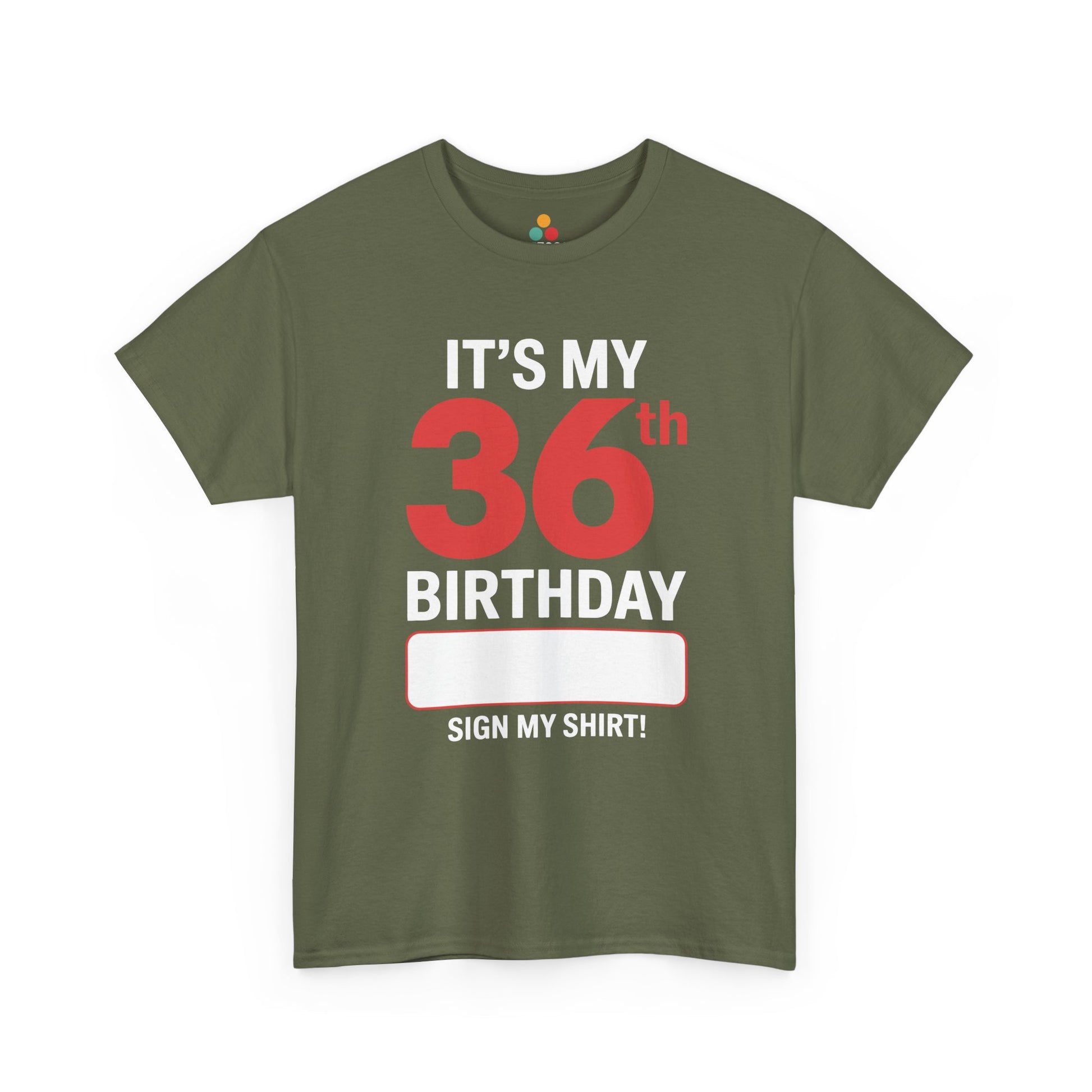 It’s my 36th birthday sign my shirt design with big red 36 and blank signature area on Green Tee shirt.​

T‑Shirt TEEZOCA