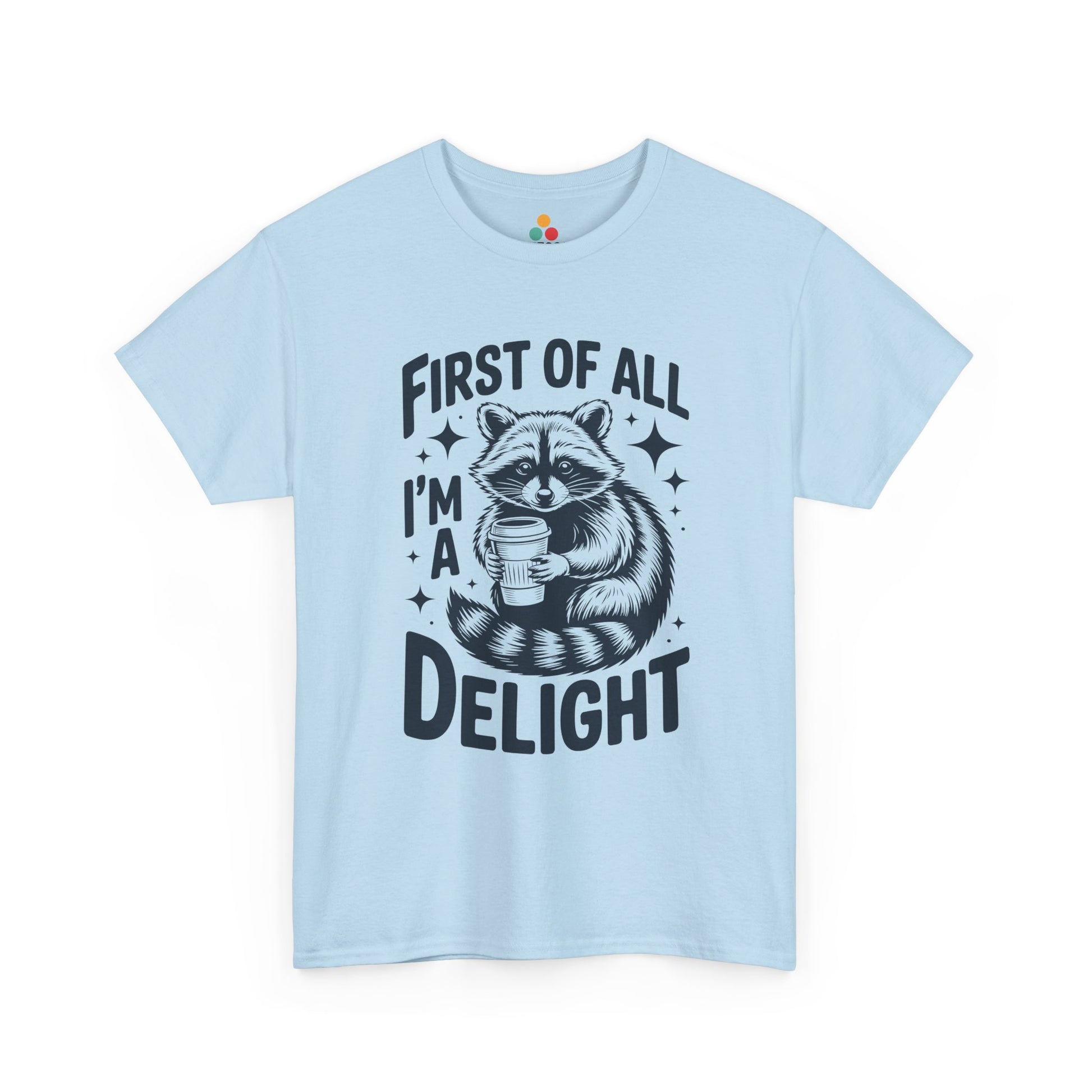 TEEZOCA light blue “First Of All I’m A Delight” novelty raccoon coffee t‑shirt displayed flat.