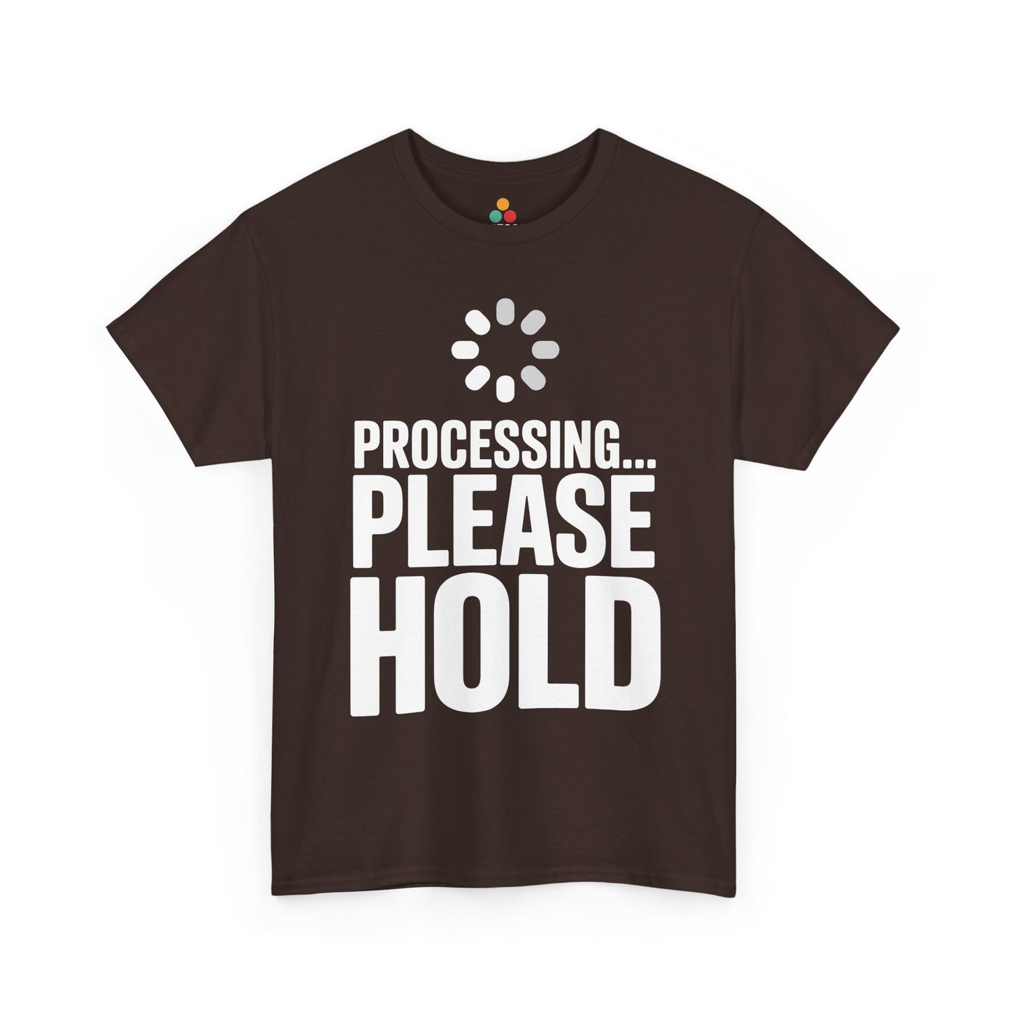 Brown t-shirt with 'Processing... Please Hold' text and loading symbol on a white background | TEEZOCA