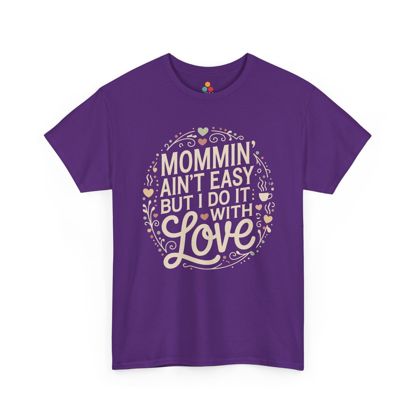 TEEZOCA purple “Mommin’ Ain’t Easy But I Do It With Love” cute mom tee shown flat.