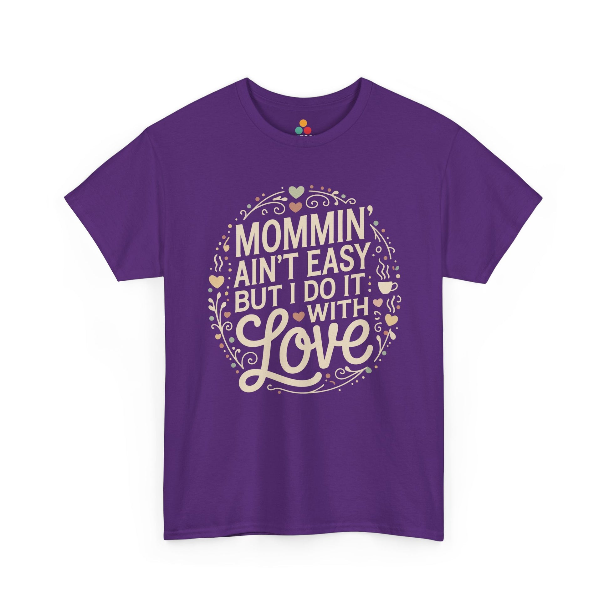 TEEZOCA purple “Mommin’ Ain’t Easy But I Do It With Love” cute mom tee shown flat.