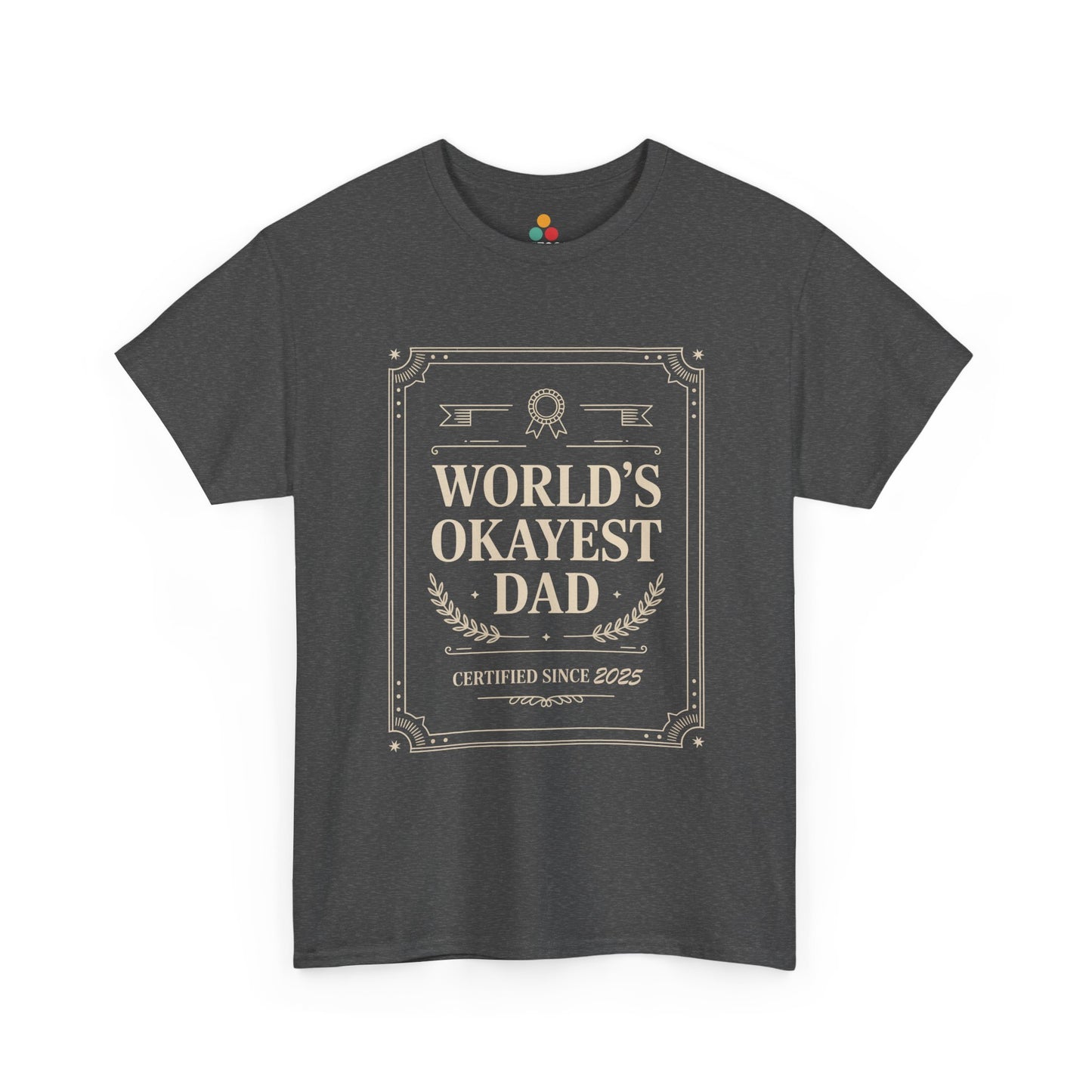 TEEZOCA charcoal gray “World’s Okayest Dad Certified Since 2025” retro typography dad T‑shirt displayed flat.