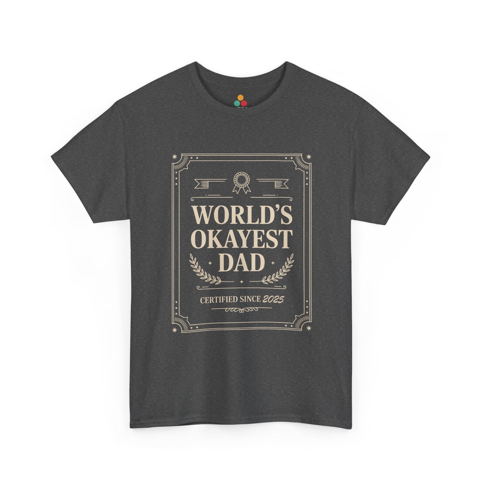 TEEZOCA charcoal gray “World’s Okayest Dad Certified Since 2025” retro typography dad T‑shirt displayed flat.