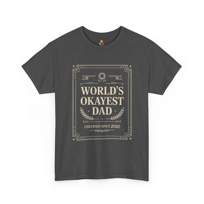 TEEZOCA charcoal gray “World’s Okayest Dad Certified Since 2025” retro typography dad T‑shirt displayed flat.