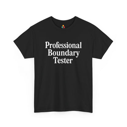 "Black t‑shirt with bold white text reading 'Professional Boundary Tester' centered on chest, flat front view."

