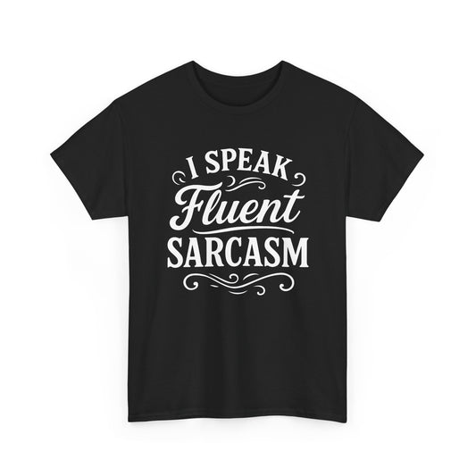 “Teezoca I Speak Fluent Sarcasm shirt, white script and serif typography with decorative swirls, black tee, front view.”

