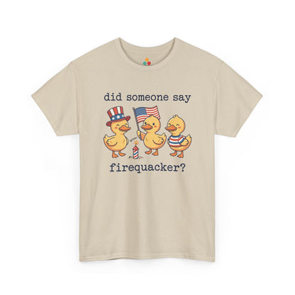 Did Someone Say Firequacker T-Shirt – Funny Patriotic Duck 4th of July 2026 USA 250th Anniversary Tee | TEEZOCA 