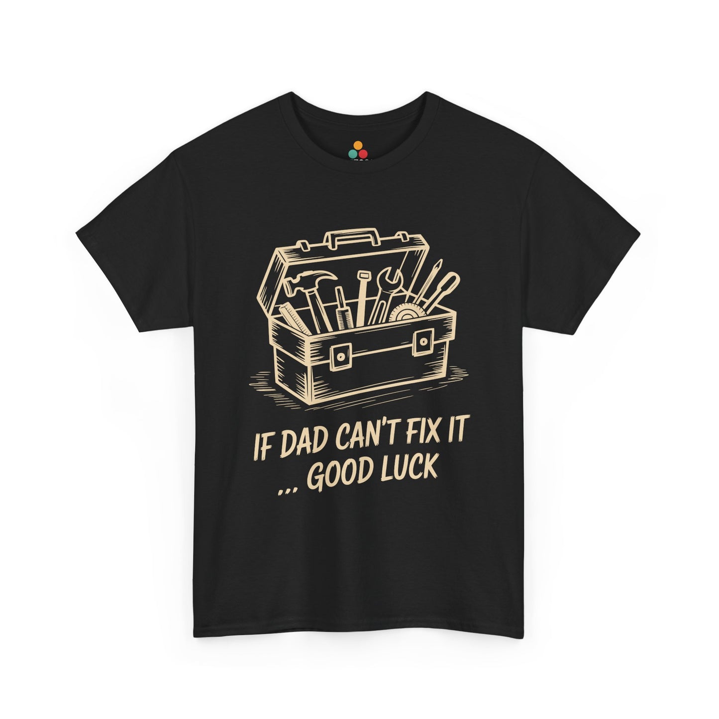 TEEZOCA black “If Dad Can’t Fix It… Good Luck” toolbox graphic T‑shirt shown flat.