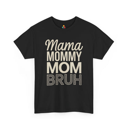 TEEZOCA black "Mama Mommy Mom Bruh" bold text funny mom graphic t‑shirt shown flat.