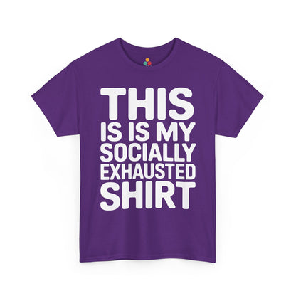 This is my socially exhausted shirt | TEEZOCA