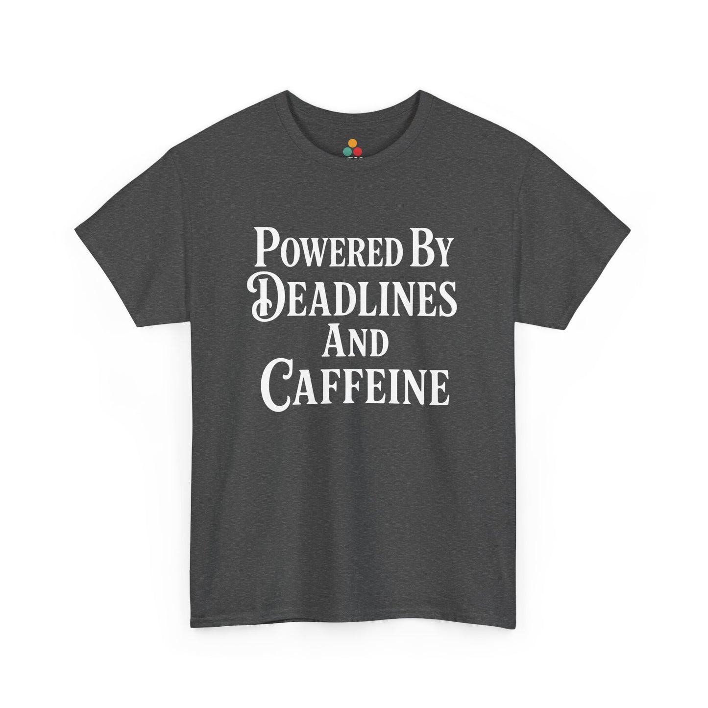 "Olive green t‑shirt with white 'Powered By Deadlines and Caffeine' slogan in large letters, flat view."

