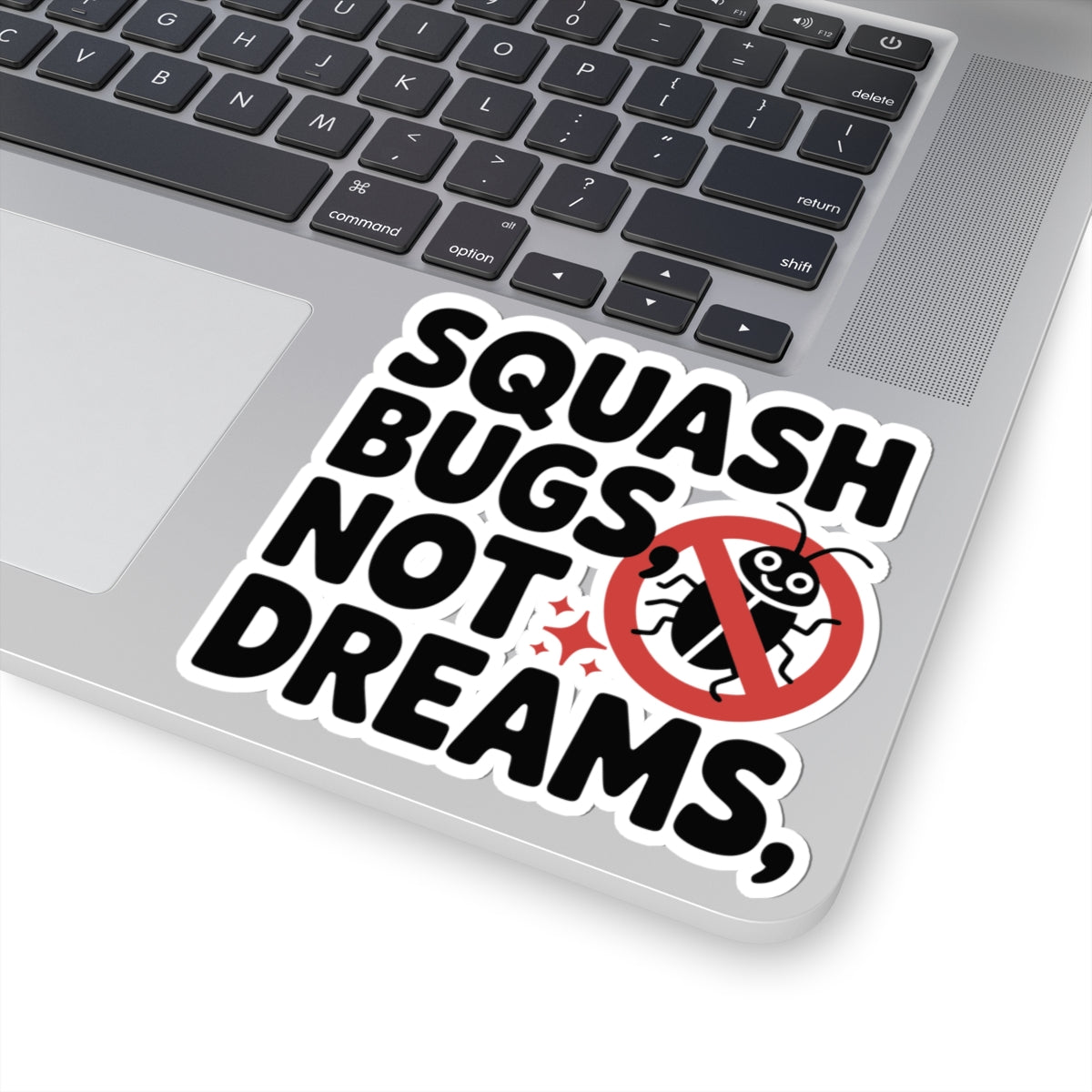 TEEZOCA squash bugs not dreams coding sticker with red no-bug icon