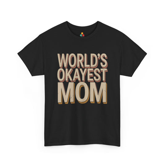 TEEZOCA black “World’s Okayest Mom” bold text t‑shirt shown flat.
