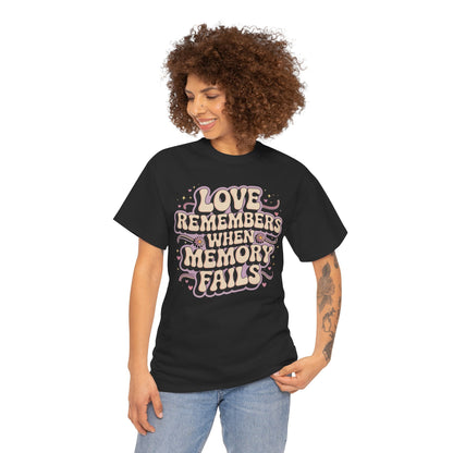 Love Remembers When Memory Fails Alzheimer’s Awareness Unisex T-shirt | TEEZOCA 