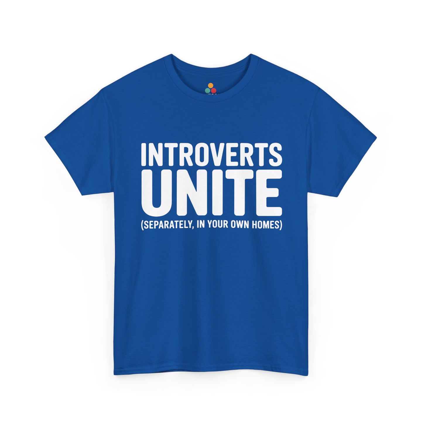 Blue t-shirt with 'INTROVERTS UNITE (SEPARATELY, IN YOUR OWN HOMES)' text on a white background | TEEZOCA