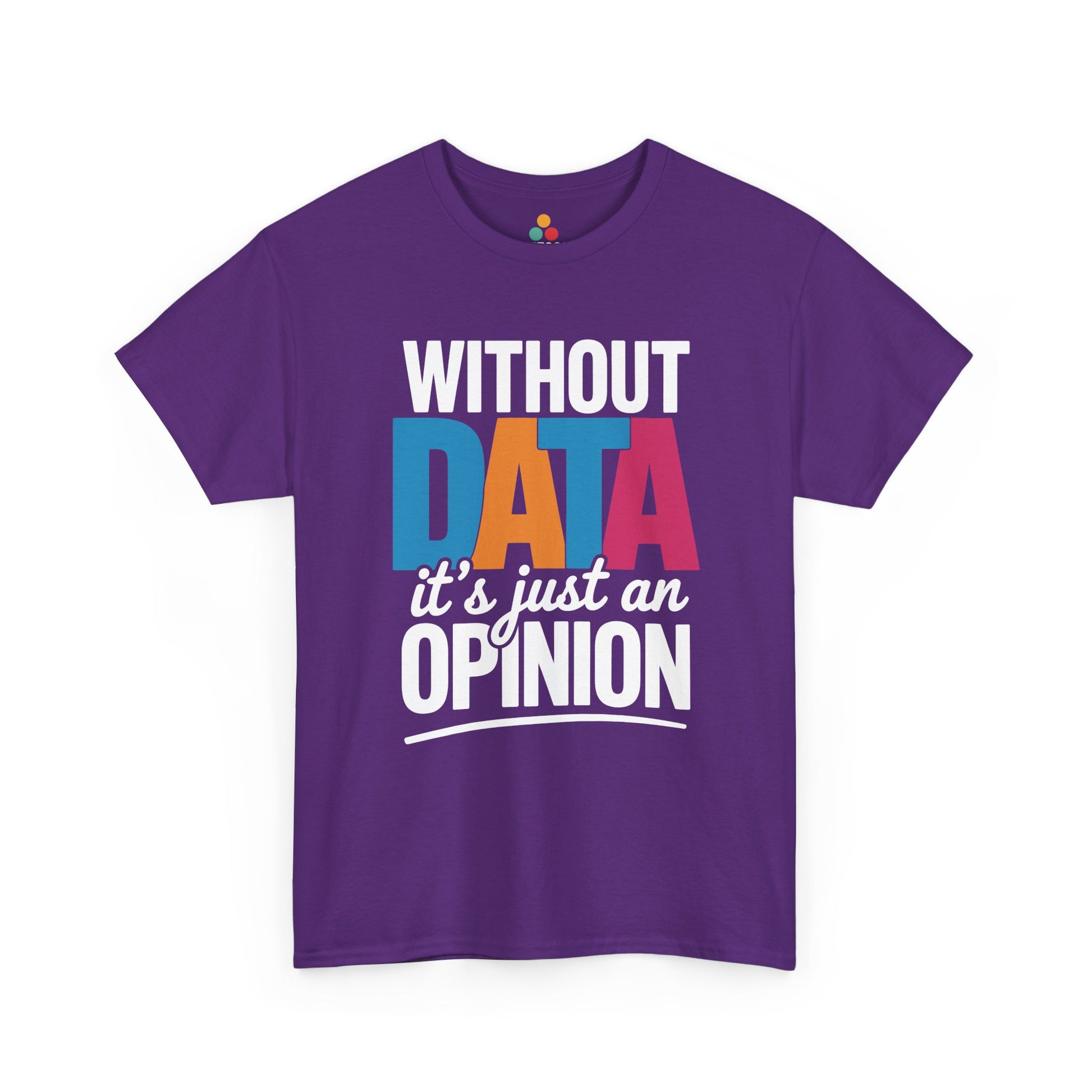 Navy t‑shirt with “Without DATA it’s just an OPINION” message in bold colors, flat front view.