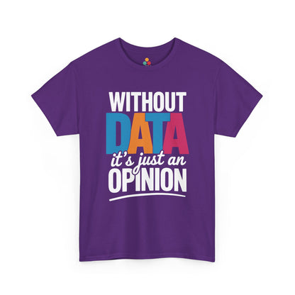Navy t‑shirt with “Without DATA it’s just an OPINION” message in bold colors, flat front view.