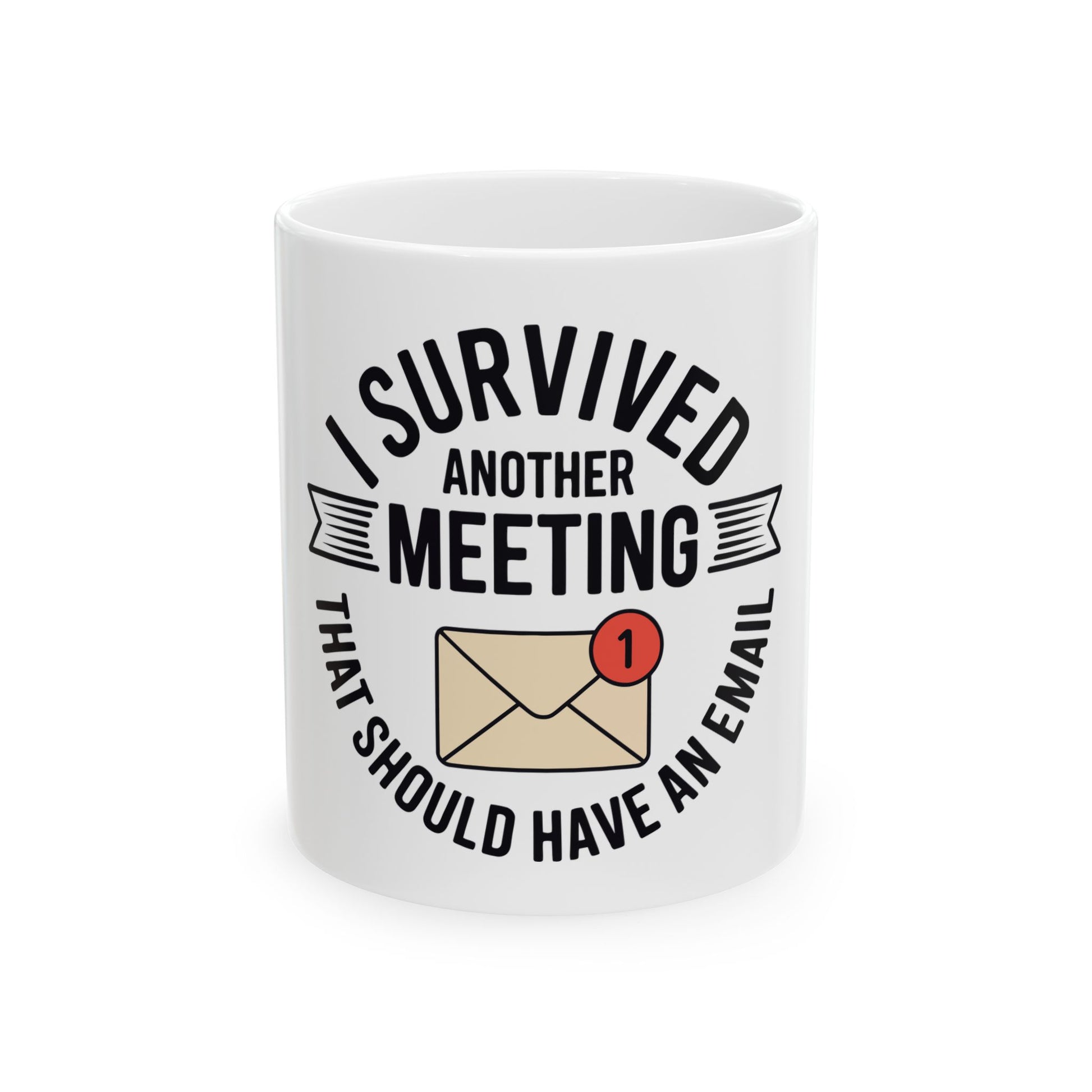 TEEZOCA I survived another meeting mug. White mug with text 'I survived another meeting that should have an email' on a white background