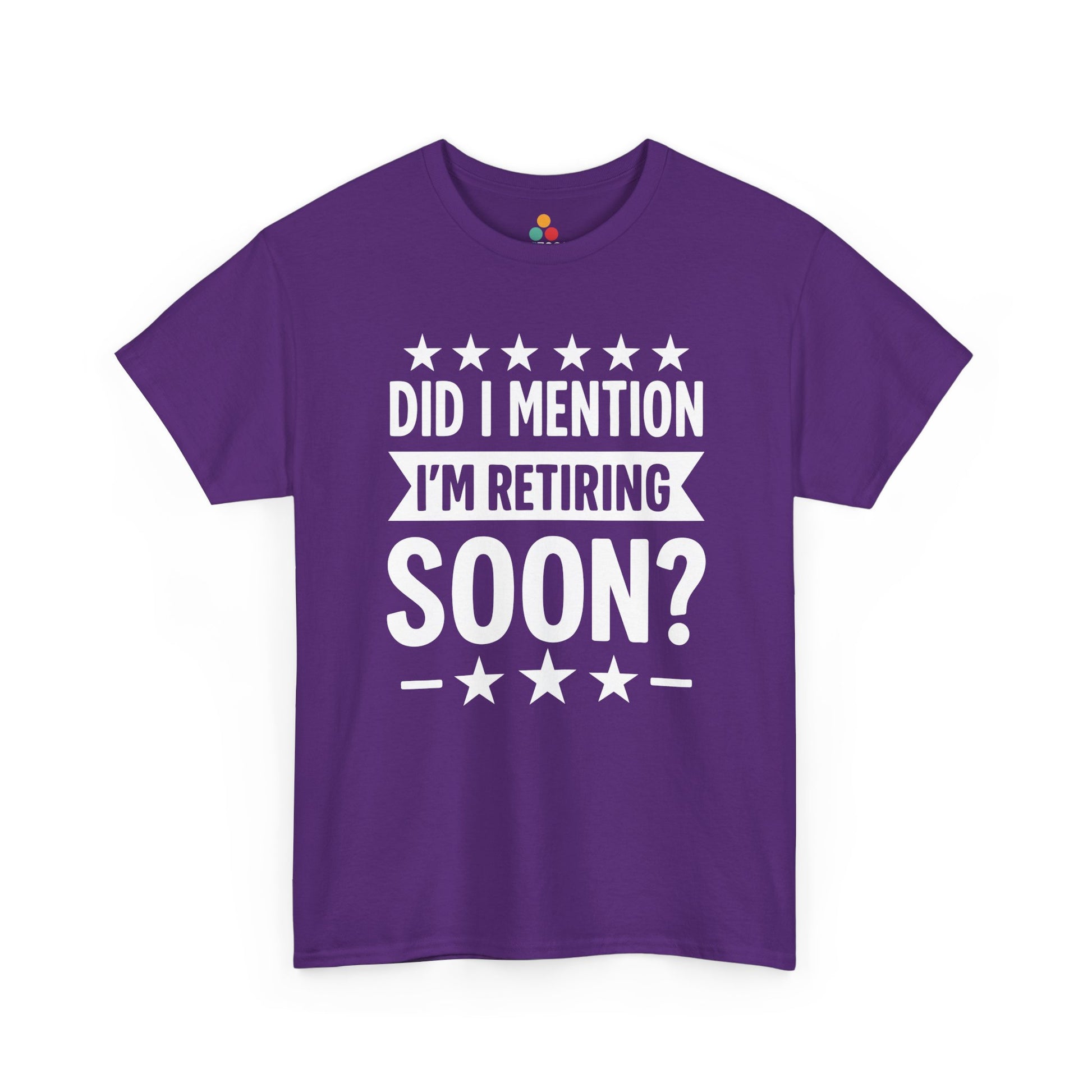 “Purple unisex ‘Did I Mention I’m Retiring Soon?’ funny retirement shirt with white text and stars, flat front.”

