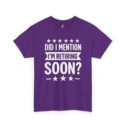 “Purple unisex ‘Did I Mention I’m Retiring Soon?’ funny retirement shirt with white text and stars, flat front.”

