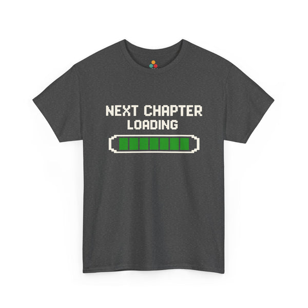 Next Chapter Loading Shirt - A warm, future-facing gift for the graduate stepping into a new apartment, campus, or career. It says change is coming, but with a smile.