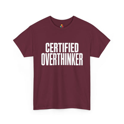 Maroon t-shirt with 'CERTIFIED OVERTHINKER' text on a white background | TEEZOCA