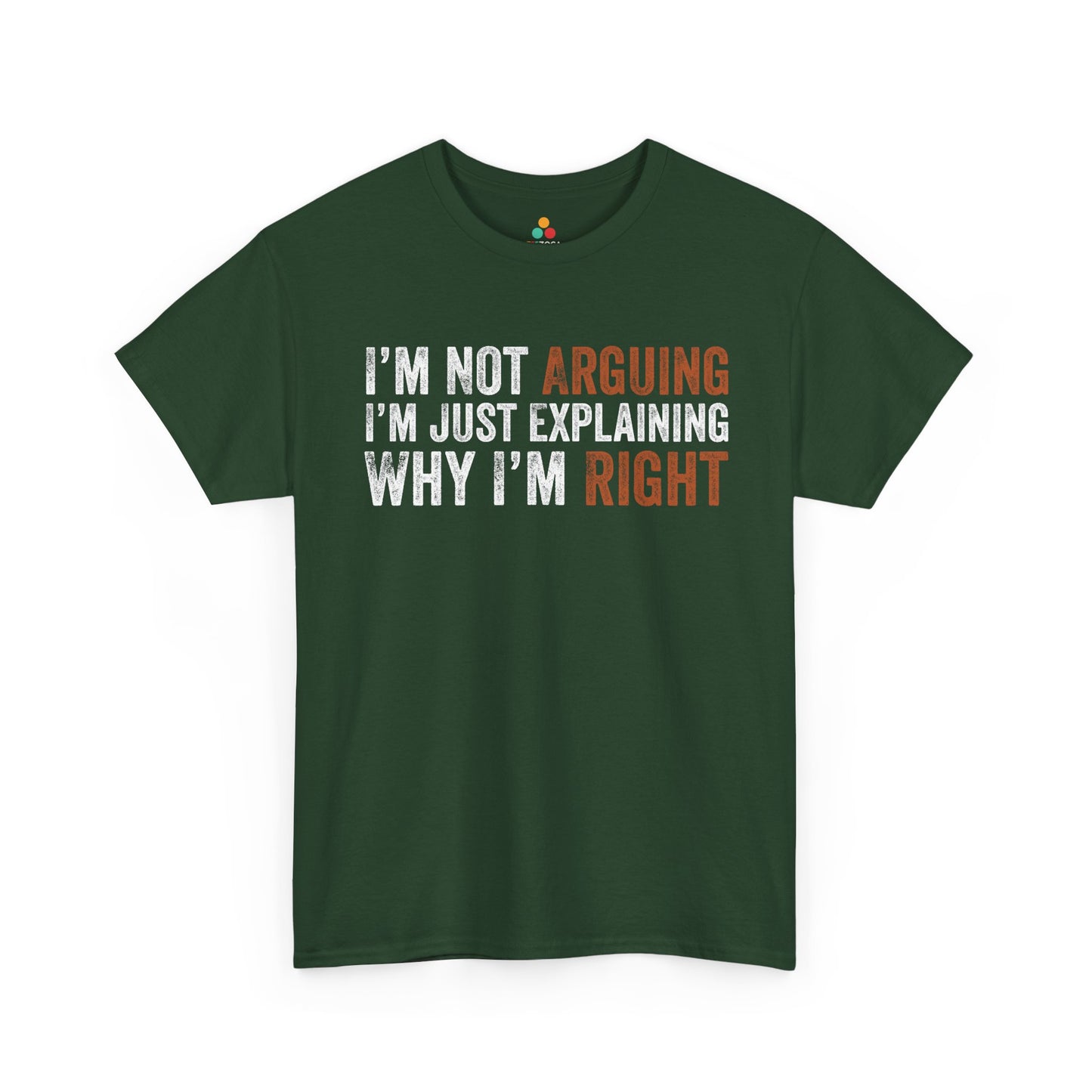 I’m Not Arguing I’m Just Explaining Why I’m Right Unisex T-shirt | TEEZOCA 