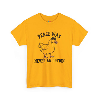 Angry Goose T‑Shirt – “Peace Was Never An Option” Funny Chaotic Goose Meme Tee | TEEZOCA 