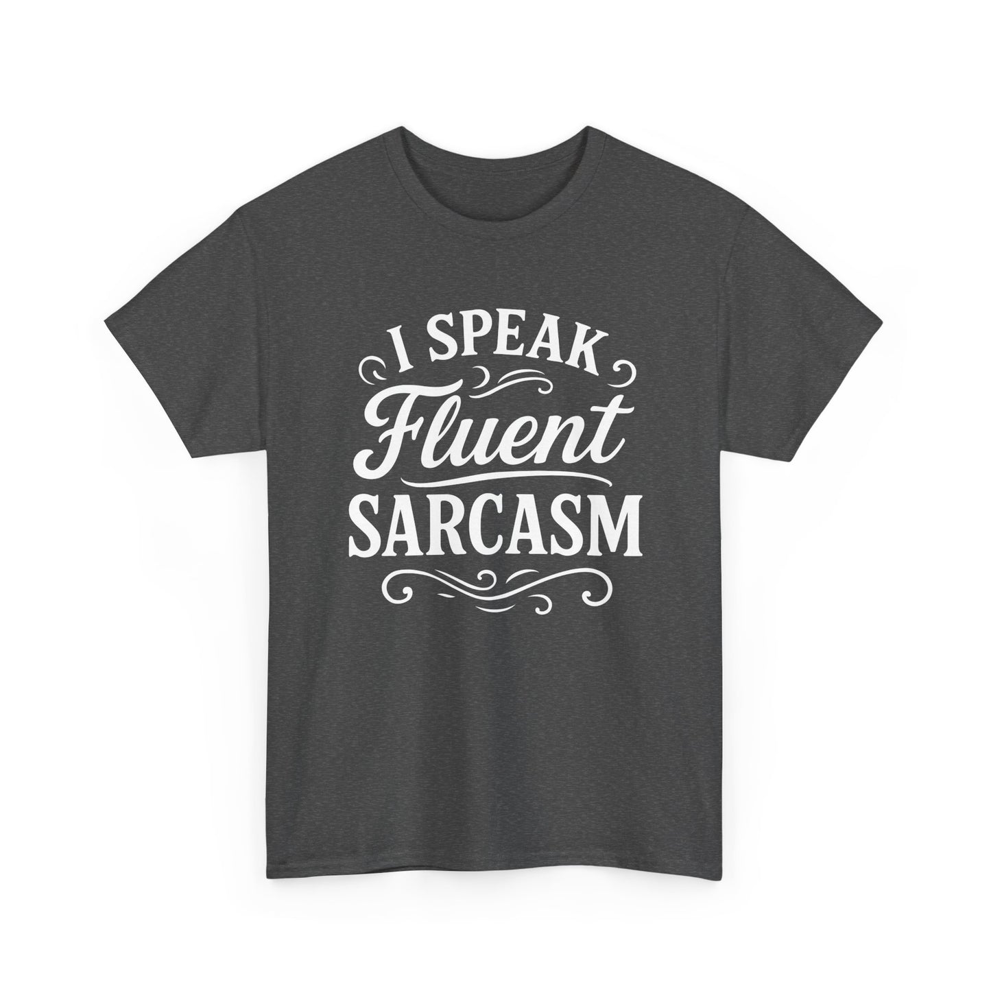 “Teezoca I Speak Fluent Sarcasm shirt, white fluent sarcasm text with swirls, charcoal gray tee, front.”
