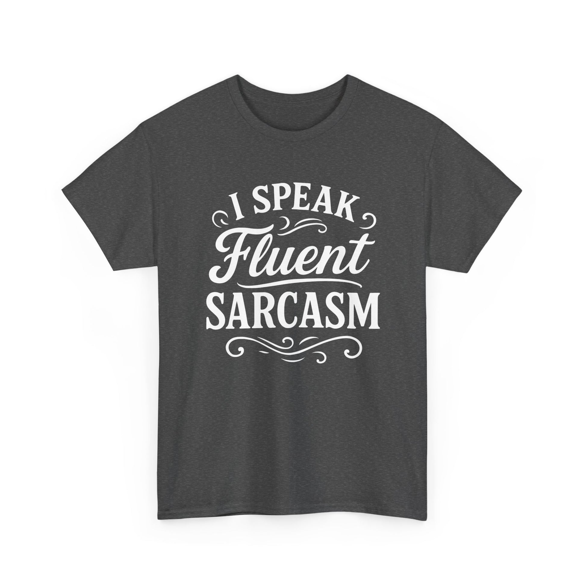 “Teezoca I Speak Fluent Sarcasm shirt, white fluent sarcasm text with swirls, charcoal gray tee, front.”
