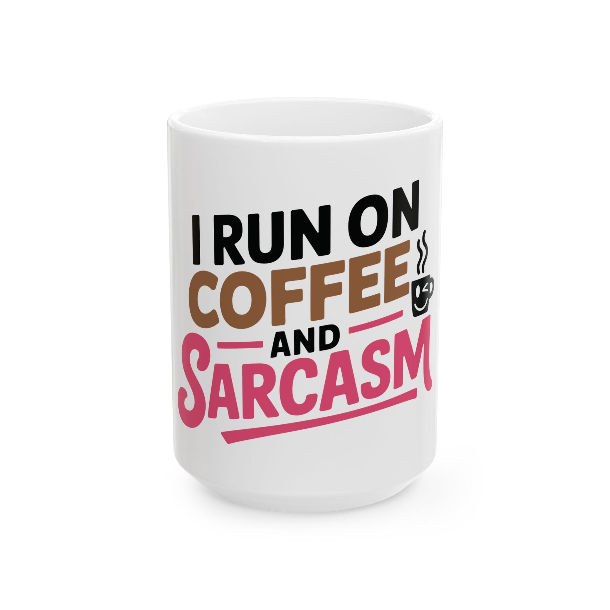 TEEZOCA ceramic mug with I Run on Coffee and Sarcasm design