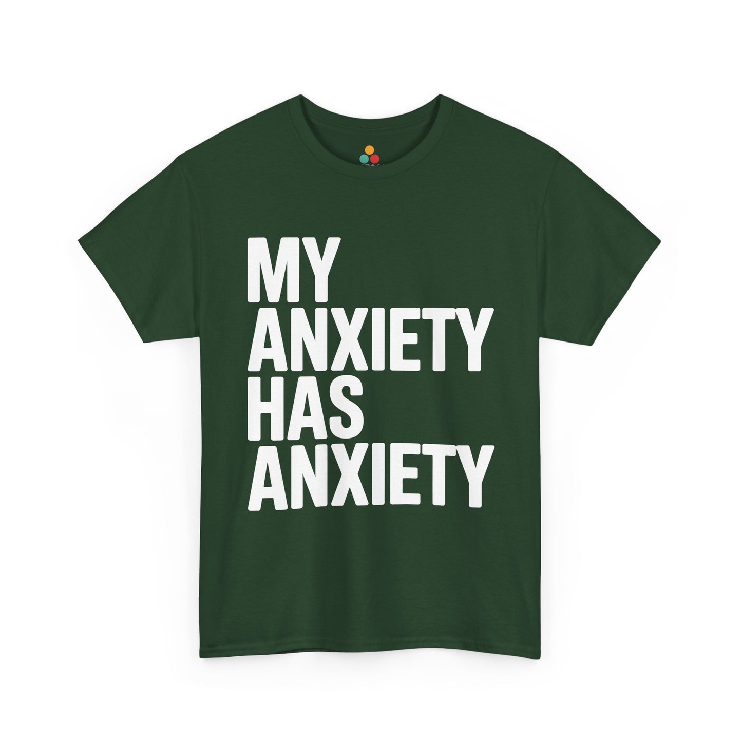 Green t-shirt with 'MY ANXIETY HAS ANXIETY' text on a white background | TEEZOCA